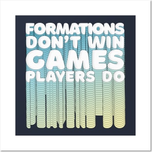 Formations Don't Win Games - Players Do / Typographic Retro Design Posters and Art